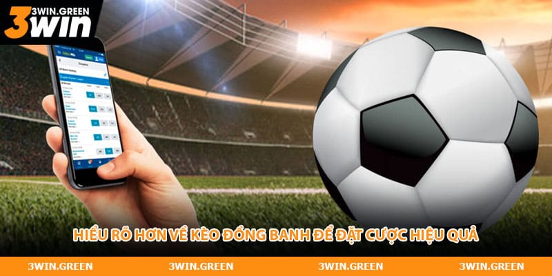 Hiểu rõ hơn về kèo đồng banh để đặt cược hiệu quả