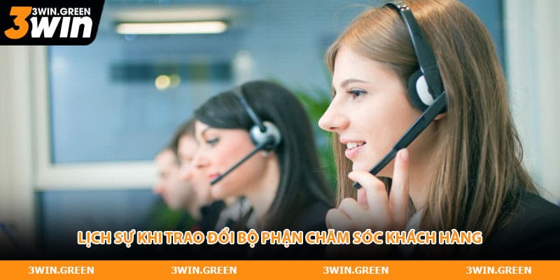 Lịch sự khi trao đổi bộ phận chăm sóc khách hàng